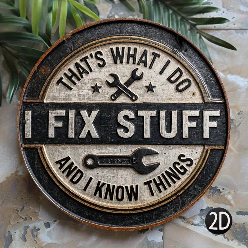 Letrero de metal redondo de hierro "I Fix Stuff, I Know Things" de humor vintage – Decoración rústica para garajes de mecánicos y artesanos